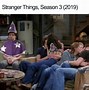 Image result for Stranger Things Memes Season 4