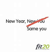Image result for New Year Same You Gym