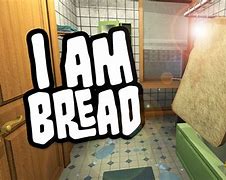 Image result for I Am Bread Game