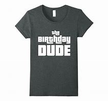 Image result for Funny Birthday T-Shirts for Men