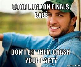 Image result for You Are Going to See Luke Bryan Memes