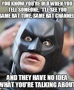 Image result for Same Bat Time Meme