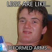 Image result for Deformed Arm Meme