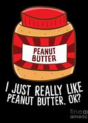 Image result for Peanut Butter Funny