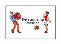Image result for Dank Relationship Memes