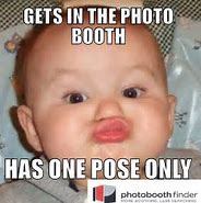Image result for Memes About Photo Booths