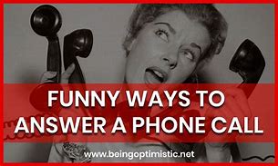 Image result for Funny Ways to Answer Phone