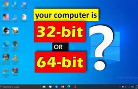 Image result for How to Determine 32 or 64-Bit