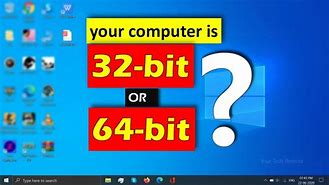 Image result for How to Find Out If My Laptop Is 32 or 64-Bit