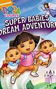 Image result for Dora the Explorer Super Babies Dream Adventure