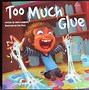 Image result for Too Much Glue Book