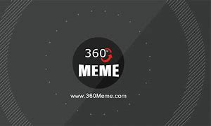 Image result for 360 Meme