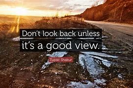 Image result for Don't Look Back Quotes