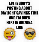 Image result for Arizona Time Change Meme