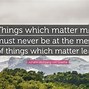 Image result for Quotes About Things That Matter