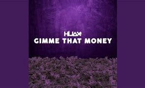 Image result for Gimme That Money