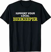 Image result for Support Local Bee T-Shirt