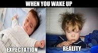 Image result for Expectation vs Reality Baby Meme