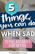 Image result for Things to Do When You're Sad