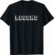 Image result for Legend Shirt