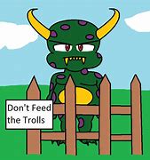 Image result for Don't Feed Trolls