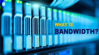Image result for Bandwidth Explained