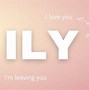 Image result for Whys to Say Ily