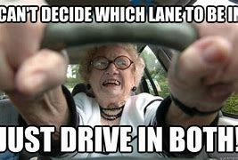 Image result for Old Driver Meme