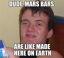 Image result for Mars Bar Meme