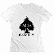 Image result for Ace Family Shirts
