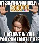 Image result for I Believe in You Meme