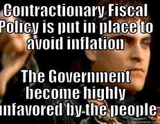 Image result for Fiscal Policy Meme