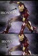 Image result for OH the Irony Meme Iron Man