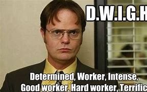 Image result for The Office Memes About Work Dwight