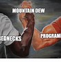 Image result for No Mountain Dew Meme