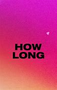 Image result for How Long Is Our