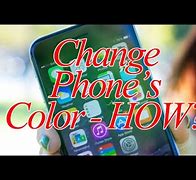 Image result for How to Change Phone Colour Outside