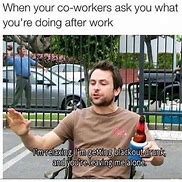 Image result for Drinking with Work Mates Meme