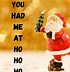 Image result for Funny Christmas Is Coming Quotes