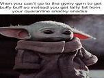 Image result for Baby Yoda Gym Meme