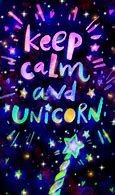 Image result for Keep Calm Quotes Galaxy and Unicorn