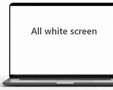 Image result for Laptop Screen All White