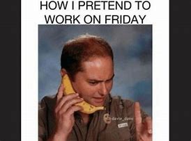 Image result for Friday Work Done Meme