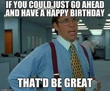 Image result for Office Space Birthday Meme