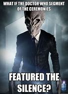 Image result for Doctor Who Silence Meme