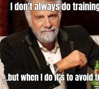 Image result for Work Training Meme