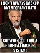 Image result for Data Backup Meme