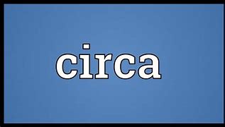 Image result for Circa Abbreviation