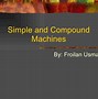 Image result for Compound Machine with 3 Simple Machines