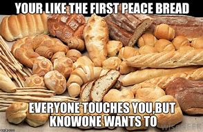 Image result for Reacting to Bread Memes